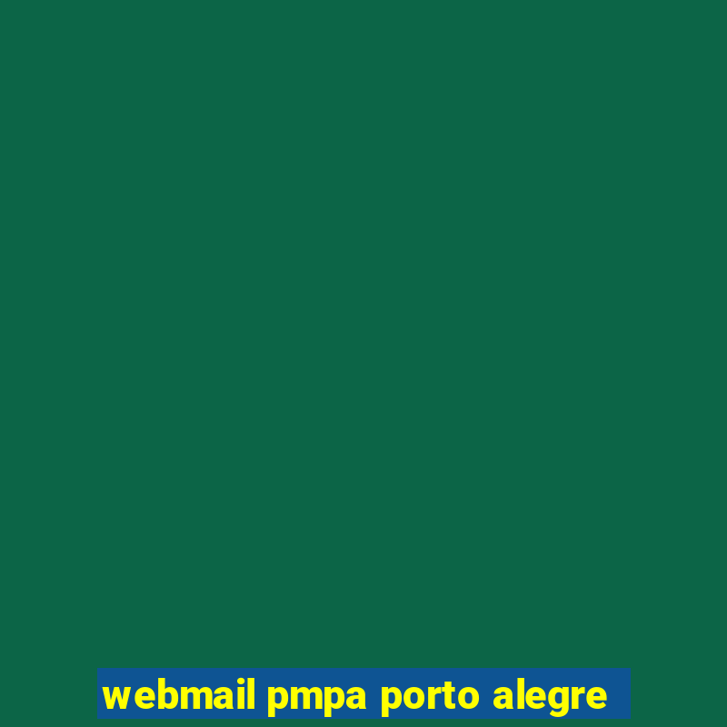 webmail pmpa porto alegre